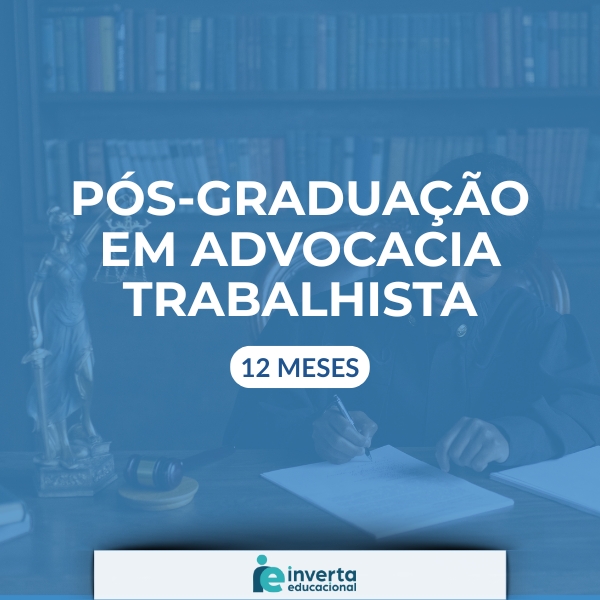 PÓS-GRADUAÇÃO EM ADVOCACIA TRABALHISTA- 12 meses